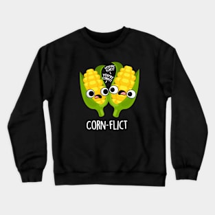 Corn-flict Cute Corn Flake Pun Crewneck Sweatshirt